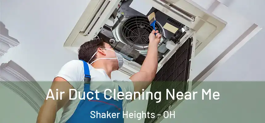  Air Duct Cleaning Near Me Shaker Heights - OH