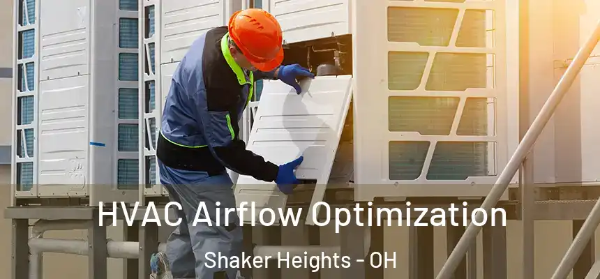  HVAC Airflow Optimization Shaker Heights - OH