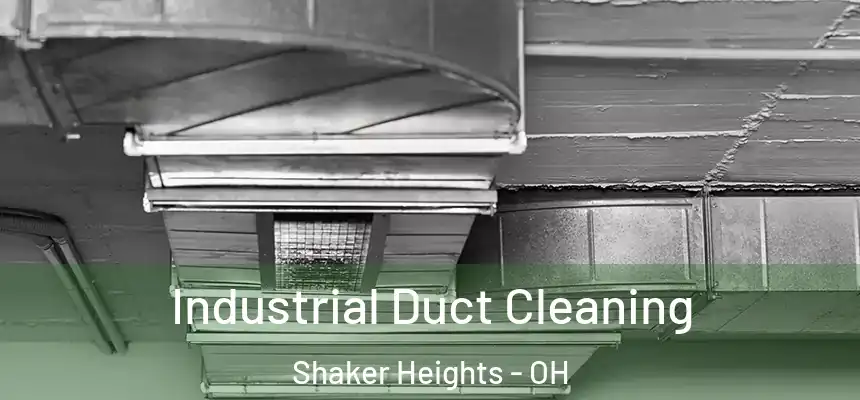  Industrial Duct Cleaning Shaker Heights - OH