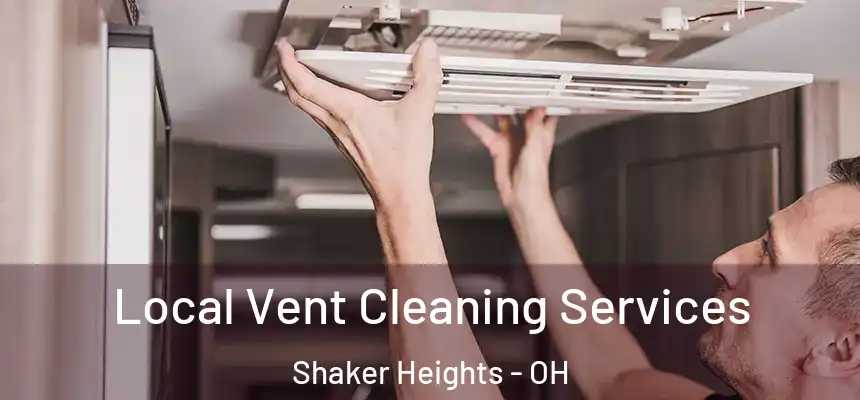  Local Vent Cleaning Services Shaker Heights - OH